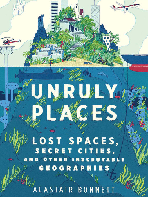 Title details for Unruly Places by Alastair Bonnett - Wait list